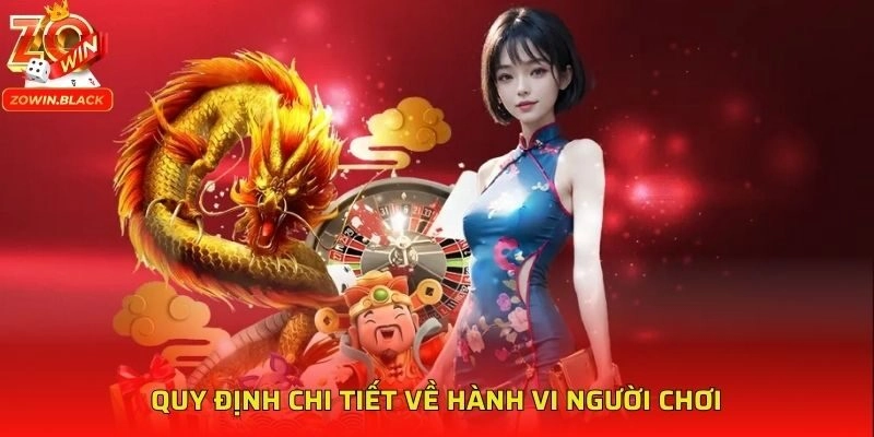 Quy định chi tiết về hành vi người chơi Quy định chi tiết về hành vi người chơi