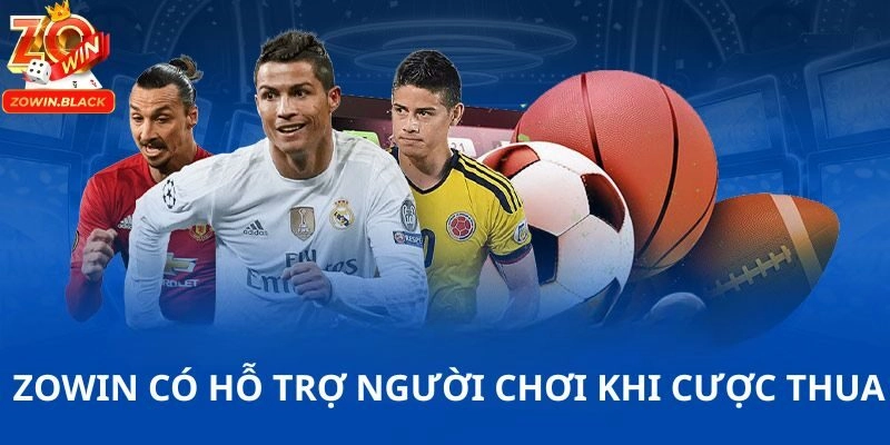 Zowin có hỗ trợ người chơi khi cược thua Zowin có hỗ trợ người chơi khi cược thua